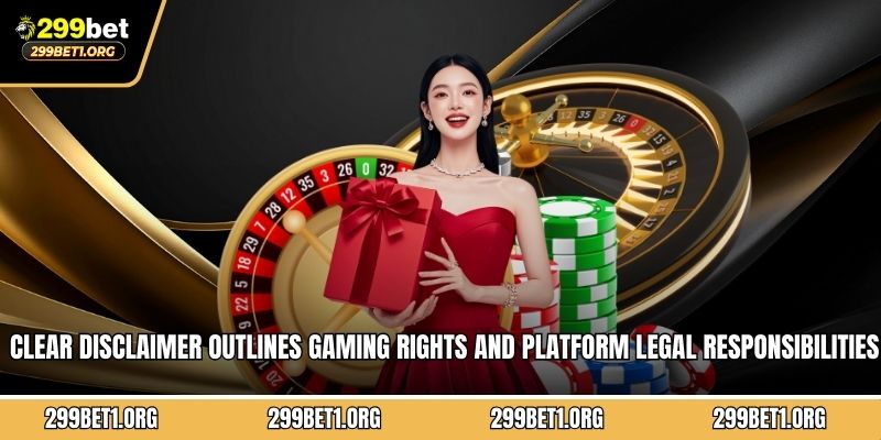 Clear disclaimer outlines gaming rights and platform legal responsibilities