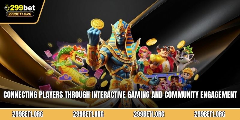 Connecting players through interactive gaming and community engagement 