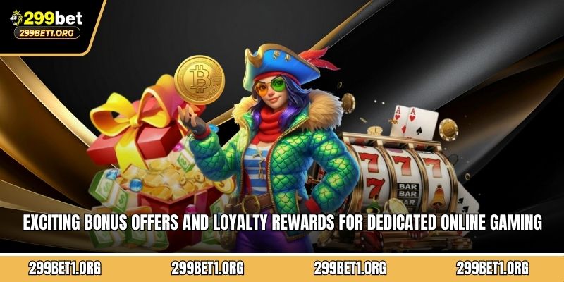 Exciting bonus offers and loyalty rewards for dedicated online gaming enthusiasts