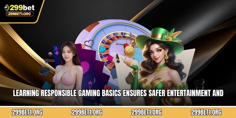 Learning responsible gaming basics ensures safer entertainment and financial protection always