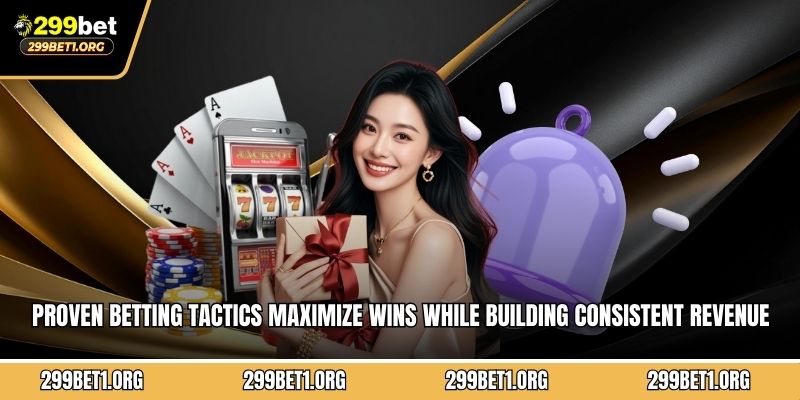 Proven betting tactics maximize wins while building consistent revenue streams