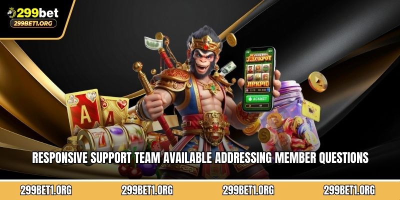 Responsive support team available addressing member questions consistently