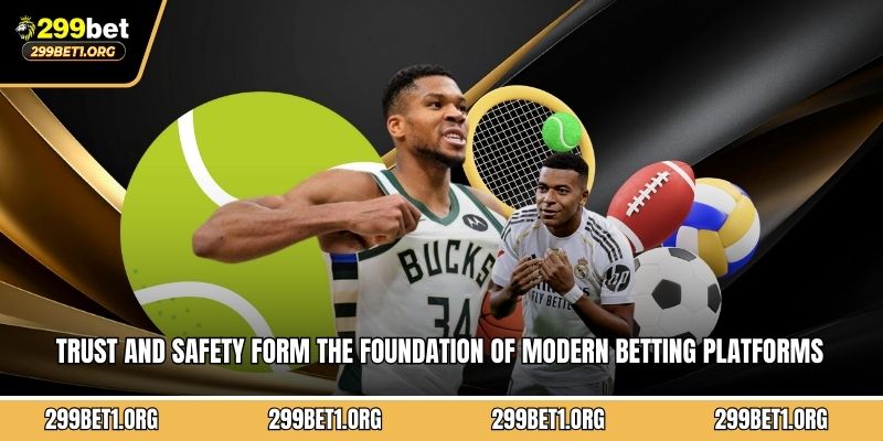 Trust and safety form the foundation of modern betting platforms