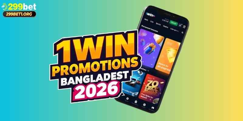 Top 1Win Promotions Bangladesh 2026