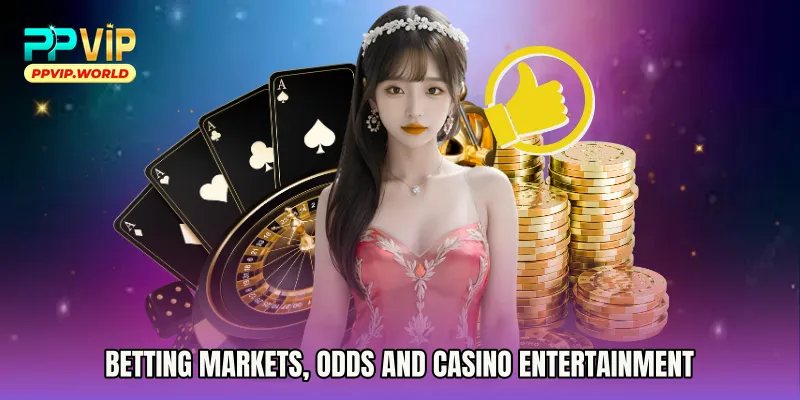Betting Markets, Odds, and Casino Entertainment