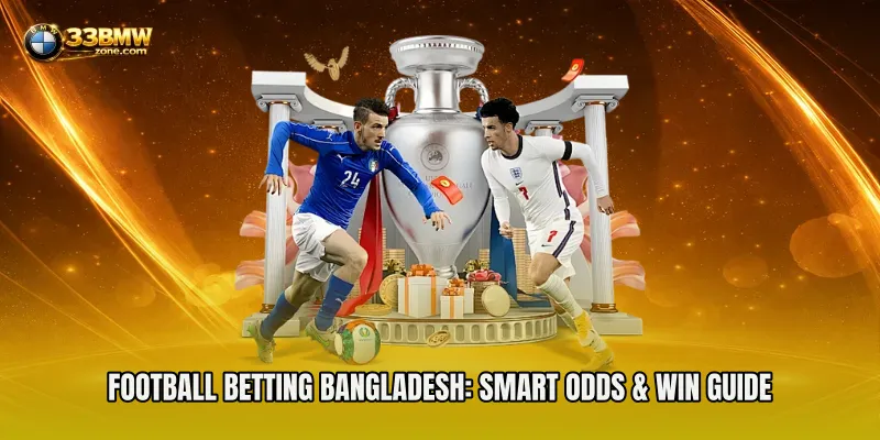 Football Betting Bangladesh: Smart Odds & Win Guide