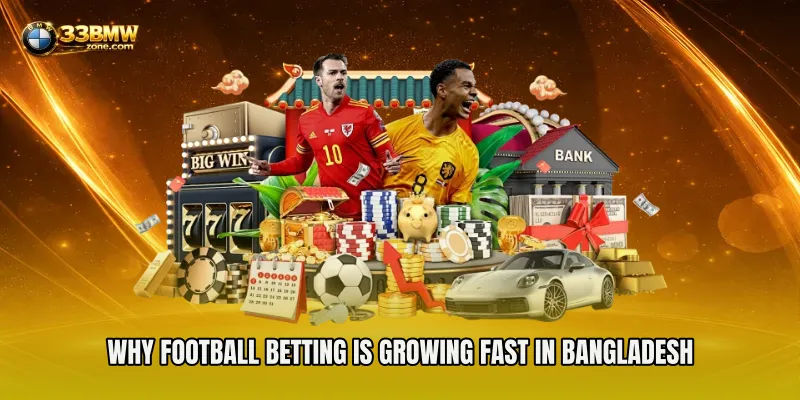Why Football Betting Is Growing Fast in Bangladesh