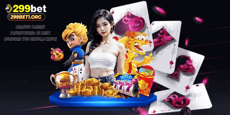 Bhaggo Casino Promotions: 10 Best Bonuses You Should Know