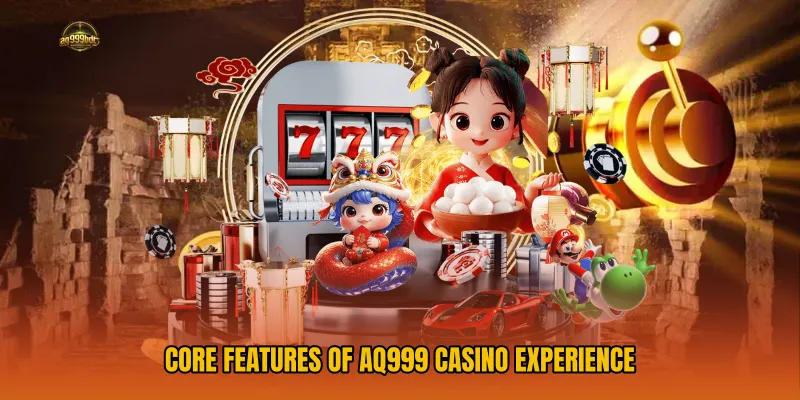 Core Features of AQ999 Casino Experience
