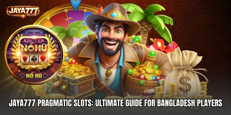 Jaya777 Pragmatic Slots: Ultimate Guide for Bangladesh Players 2026