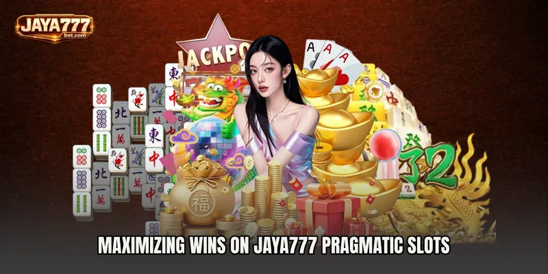 Maximizing Wins on Jaya777 Pragmatic Slots