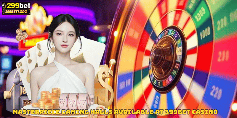 Masterpiece Gaming Halls Available at 399BET Casino