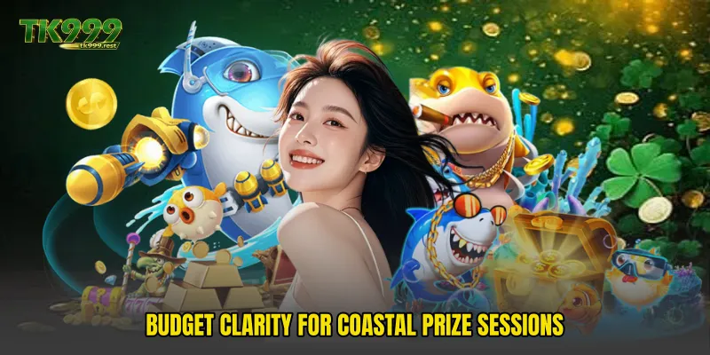 Budget clarity for coastal prize sessions