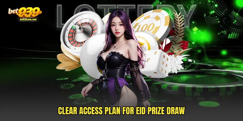 Clear Access Plan For Eid Prize Draw