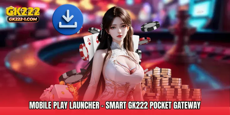 Mobile Play Launcher - Smart GK222 Pocket Gateway