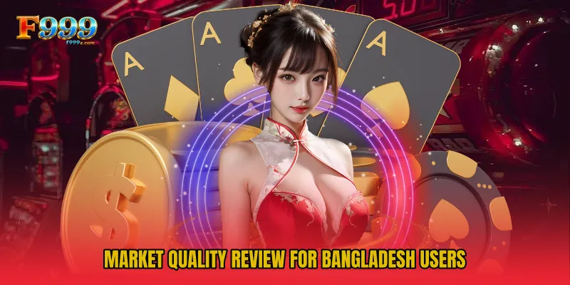 Market Quality Review For Bangladesh Users