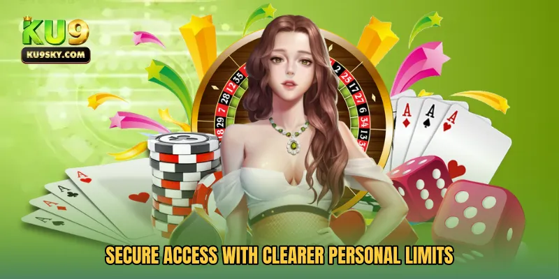 Secure access with clearer personal limits